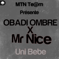 Uni Bebe Feat Mr Nice