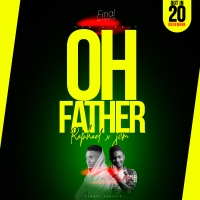 OH Father By Raphaël Iseso Kris ft JCM Beatz