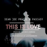this-is-love-sean-joe-praise-ft-pascasy-remixed-by-leopard-beatz