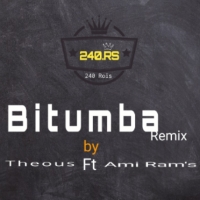 Bitumba remix  By Theous ft Ami Ram's_240rois